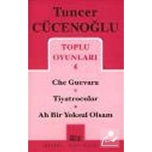 Toplu Oyunları 4 / Che Guevara-tiyatrocular-ah Bir Yoksul Olsa .