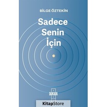 Sadece Senin İçin - Bilge Öztekin - Seksek Kitap
