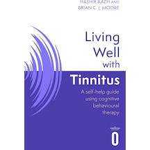 Living Well With Tinnitus: A Self-help Guide Using Cognitive Behavioural Techniques