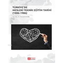 Pegem Akademi Yayıncılık - Türkiye'de Mesleki Teknik Eğitim Tarihi (1886-1986)