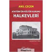 Atatürk'ün Kültür Kurumu Halkevleri - Anıl Çeçen - Tarihçi Kitabevi
