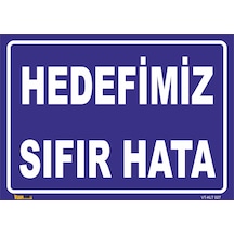 HEDEFİMİZ SIFIR HATA