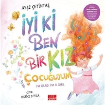 İyi Ki Ben Bir Kız Çocuğuyum / Ayşe Çetintaş