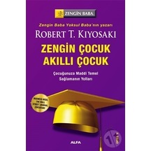Zengin Çocuk Akıllı Çocuk - Robert T. Kiyosaki - Alfa Yayıncılık