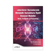 Laboratuvar Hayvanlarında Metabolik Hastalıklarla İlişkili Deneysel Modeller İlkeler, Protokoller Ve Fizyopatoloji