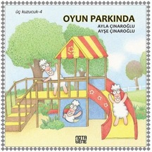 Oyun Parkında-Üç Kuzucuk 4 - Ayla Çınaroğlu - Nota Bene Yayınları