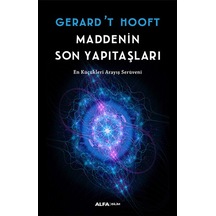 Maddenin Son Yapıtaşları  - Gerard't Hooft  - Alfa Yayıncılık
