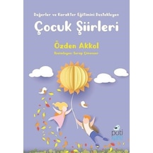 Çocuk Şiirleri-Değerler ve Karakter Eğitimini Destekleyen - Özden Akkol - Pötikare Yayınları
