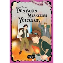 Dünyanın Merkezine Yolculuk - Çocuk Klasikleri 25 - Jules Verne - Yediveren Çocuk