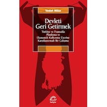 Devleti Geri Getirmek - Türkiye ve Fransa'da Planlama ve Ekonomik Kalkınma Üzerine Karşılaştırmalı Bir Çalışma - Vedat Milor - İletişim Yayınları