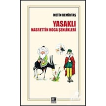 Yasaklı Nasrettin Hoca Şenlikleri - Metin Demirtaş - Kaynak Yayınları