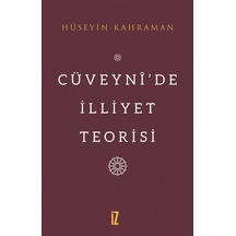 Cüveynide İlliyet Teorisi - Hüseyin Kahraman - İz Yayıncılık