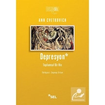 Depresyon: Toplumsal Bir His - Ann Cvetkovich - Sel Yayıncılık