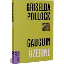 Gauguin Üzerine / Griselda Pollock