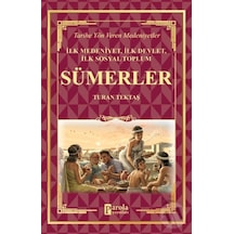 Sümerler - Ilk Medeniyet. Ilk Devlet. Ilk Sosyal Toplum