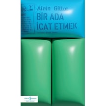 Bir Ada İcat Etmek - Alain Gillot - İş Bankası Kültür Yayınları