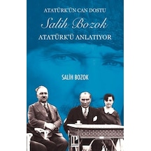 Atatürk Ün Can Dostu Salih Bozok Atatürk Ü Anlatıyor - Qhdh-667124