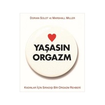 Yaşasın Orgazm - Marshall Miller -  Dorian Solot - Aganta Kitap