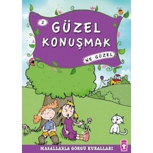 Güzel Konuşmak Ne Güzel - Masallarla Görgü Kuralları 2