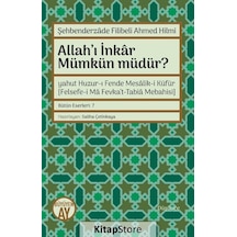 Allah'ı İnkar Mümkün müdür? - Şehbenderzade Filibeli Ahmed Hilmi - Büyüyenay Yayınları