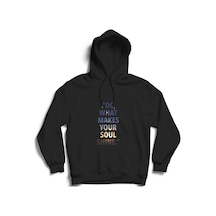 Do What Makes Your Soul Shine Baskılı Kapüşonlu Sweatshirt Siyah