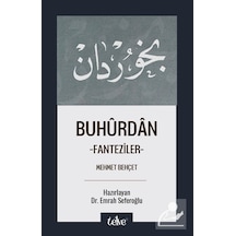 Buhûrdan / Mehmet Behçet