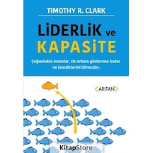 Liderlik ve Kapasite - Timothy R. Clark - Arıtan Yayınevi
