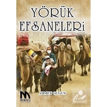 Yörük Efsaneleri - Ahmet Olgun - Mondes Yayınları