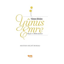 Yunus Emre Hayatı Ve Bütün Şiirleri - Mustafa Necati Bursalı