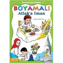 Boyamalı Dini Bilgiler 1  - Allah'a İman  - Asım Uysal  -  Mürşide Uysal  - Uysal Yayınevi