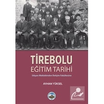 Tirebolu Eğitim Tarihi-Sıbyan Mektebinden İletişim Fakültesine - Ayhan Yüksel - Arı Sanat Yayınevi