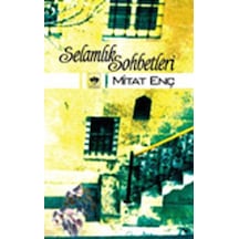 Selamlık Sohbetleri - Mitat Enç - Ötüken Neşriyat