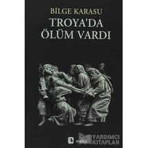 Troya'da Ölüm Vardı - Bilge Karasu - Metis Yayınları