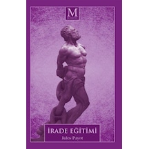 İrade Eğitimi - Jules Payot - Muhayyel