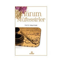 Hanım Müfessirler  - Hidayet Aydar  - Ensar Neşriyat