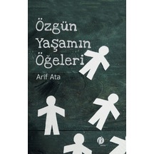 Özgün Yaşamın Ögeleri - Arif Ata - Herdem Kitap