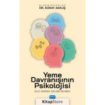 Yeme Davranışının Psikolojisi - Kilo Vermek İçin Bir Rehber - Koray Akkuş - Nobel Akademik Yayıncılık
