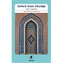 Oxford İslam Sözlüğü - John L. Esposito - Ayrıntı Yayınları