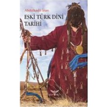 Eski Türk Dini Tarihi - Abdülkadir İnan - Altınordu