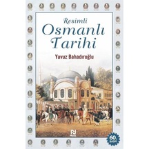Resimli Osmanlı Tarihi / Yavuz Bahadıroğlu 9789752692992
