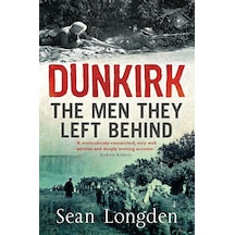 Dunkirk: The Men They Left Behind