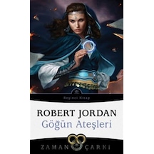 Zaman Çarkı 5.Kitap - Göğün Ateşleri - Robert Jordan - İthaki Yayınları