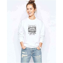 You Think Adventure Is Dangerous Baskılı Beyaz Kadın Sweatshirt