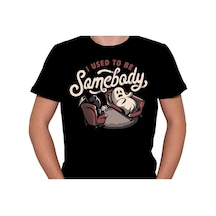 Pisikolog Azrail Hayalet Terapi I Used To Be Somebody Tişört Unisex T-shirt 001