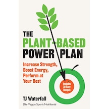 The Plant-based Power Plan: Increase Strength, Boost Energy, Perform At Your Best