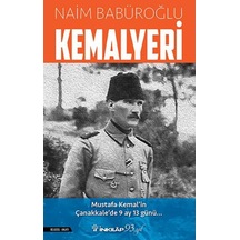 Kemalyeri: Mustafa Kemal'in Çanakkale'de 9 Ay 13 Günü