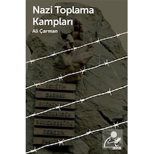 Nazi Toplama Kampları / Ali Çarman