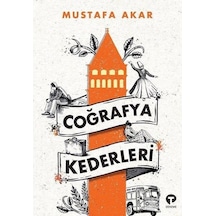 Coğrafya Kederleri - Mustafa Akar - Turkuvaz Kitap
