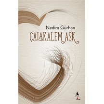 Çalakalem Aşk / Nedim Gürhan