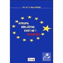 Avrupa Birliği'ne Evet mi? Hayır mı? - Rıdvan Karluk - Beta Yayınları